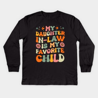 Funny Daughter Law - My Daughter In Law Is My Favorite Child Kids Long Sleeve T-Shirt